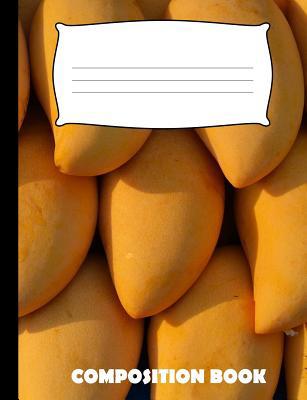 Composition Book: Mangoes Composition Notebook ... 1073600580 Book Cover