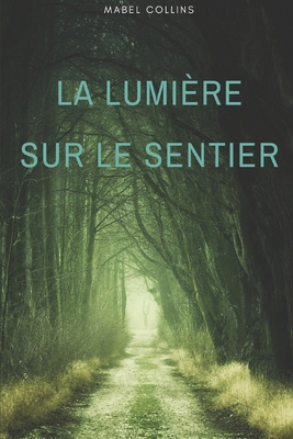 La lumi?re sur le sentier: Trait? ?crit ? l'int... [French] 1977062520 Book Cover