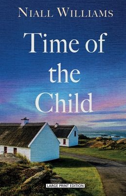 Time of the Child [Large Print] 1420531298 Book Cover