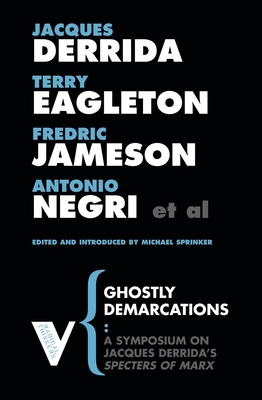 Ghostly Demarcations : A Symposium on Jacques Deridda's Specters of Marx