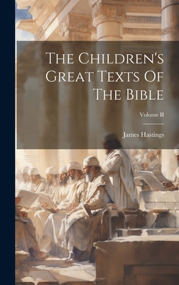 The Children's Great Texts Of The Bible; Volume II 1020873213 Book Cover