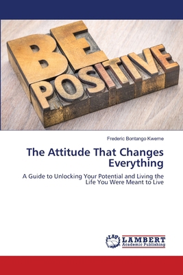 The Attitude That Changes Everything 6207844009 Book Cover