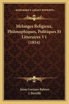 Melanges Religieux, Philosophiques, Politiques ... [French] 116678696X Book Cover