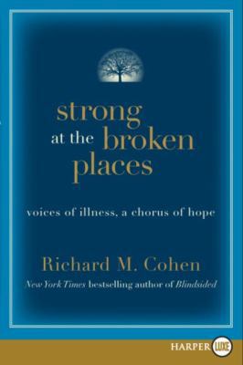 Strong at the Broken Places: Voices of Illness,... [Large Print] 0061468835 Book Cover