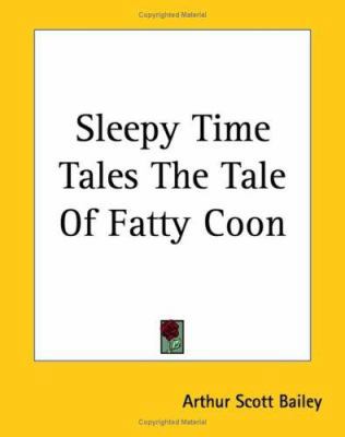 Sleepy Time Tales The Tale Of Fatty Coon 141914779X Book Cover