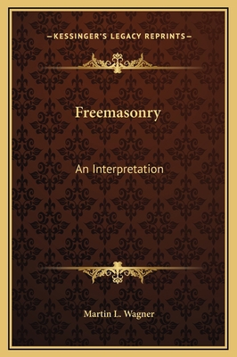 Freemasonry: An Interpretation 1169358713 Book Cover