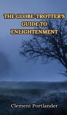 Globe-Trotter's Enlightenment 9916854599 Book Cover