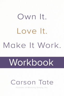 Own It. Love It. Make It Work.: How to Make Any... 1264257864 Book Cover