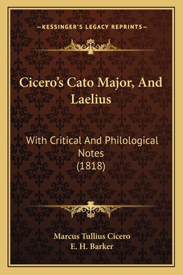 Cicero's Cato Major, And Laelius: With Critical... [Latin] 116537501X Book Cover