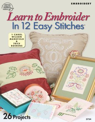 Learn to Embroider in 12 Easy Stitches 1590120930 Book Cover