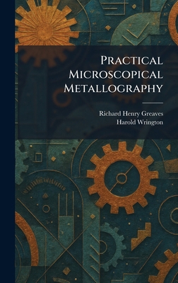 Practical Microscopical Metallography 1025355288 Book Cover