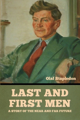 Last and First Men: A Story of the near and far... B0FHMX7V8Q Book Cover