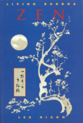 Living Buddha Zen: Their Singing Can Be Heard f... 0943914752 Book Cover