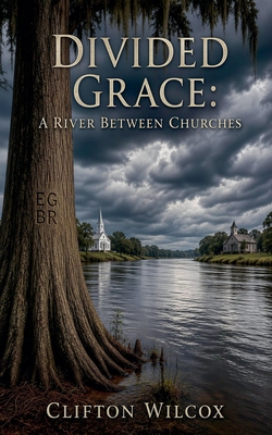 Divided Grace: A River Between Churches 1969770627 Book Cover