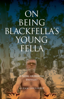 On Being Blackfella's Young Fella: Is Being Abo... 1922589284 Book Cover