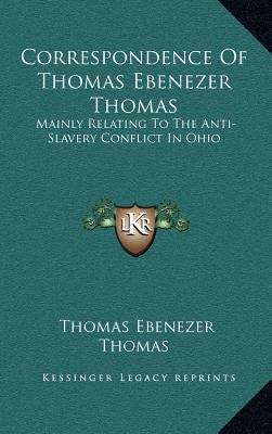 Correspondence of Thomas Ebenezer Thomas: Mainl... 1163481726 Book Cover