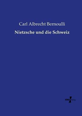 Nietzsche und die Schweiz [German] 3737207151 Book Cover