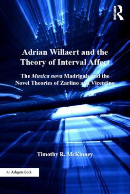 Adrian Willaert and the Theory of Interval Affe... 0754665097 Book Cover