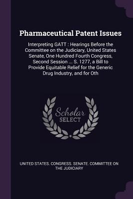 Pharmaceutical Patent Issues: Interpreting GATT... 1378135024 Book Cover