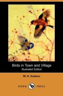 Birds in Town and Village (Illustrated Edition)... 1406560138 Book Cover