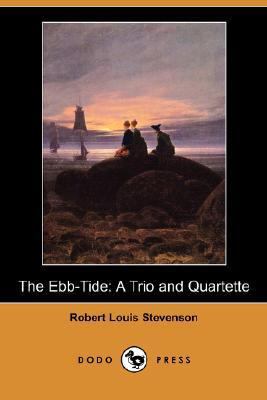 The Ebb-Tide: A Trio and Quartette (Dodo Press) 1406582042 Book Cover