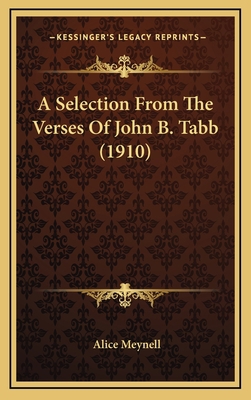 A Selection from the Verses of John B. Tabb (1910) 1164242237 Book Cover
