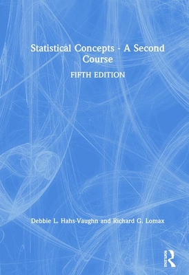 Statistical Concepts - A Second Course 0367204045 Book Cover