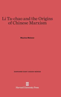 Li Ta-Chao and the Origins of Chinese Marxism 0674180801 Book Cover