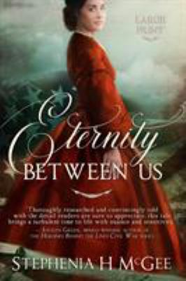 Eternity Between Us [Large Print] 1635640393 Book Cover