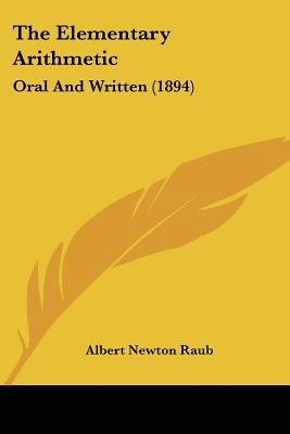 The Elementary Arithmetic: Oral And Written (1894) 1437291066 Book Cover