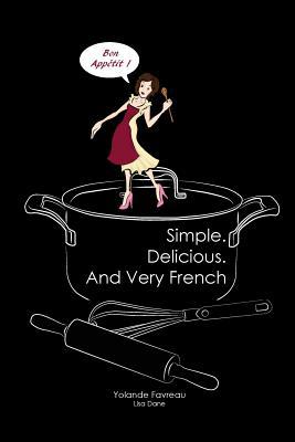 Simple. Delicious. And Very French 1722058544 Book Cover