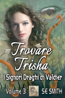 Trovare Trisha (I Signori Draghi di Valdier) (I... [Italian] 1956052720 Book Cover