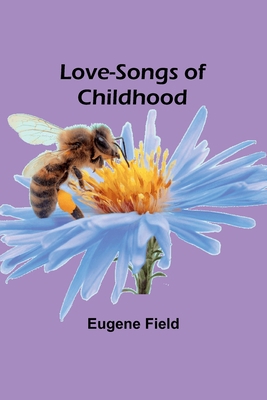 Love-Songs of Childhood 9357393102 Book Cover