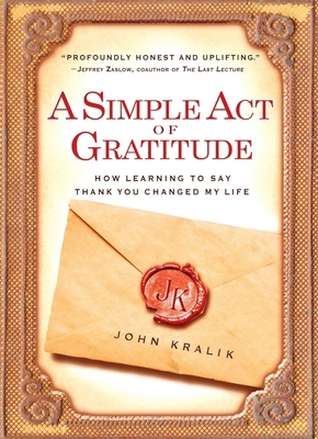 A Simple Act of Gratitude: How Learning to Say ... 1401310710 Book Cover