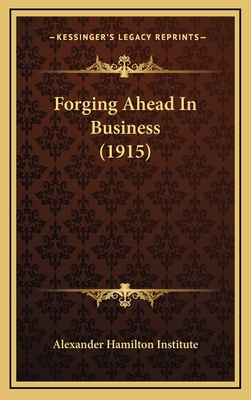 Forging Ahead In Business (1915) 1164692542 Book Cover