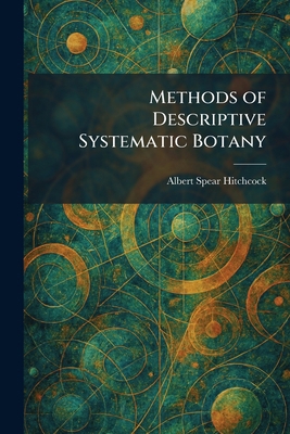 Methods of Descriptive Systematic Botany 1025840968 Book Cover