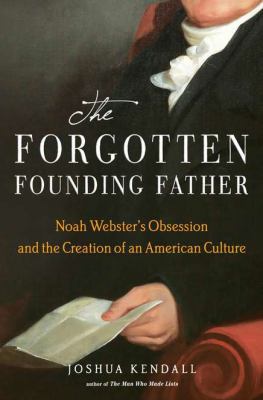 The Forgotten Founding Father: Noah Webster's O... 0399156992 Book Cover