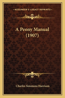 A Peony Manual (1907) 1166423840 Book Cover