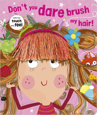 Don't You Dare Brush My Hair! 1789474302 Book Cover