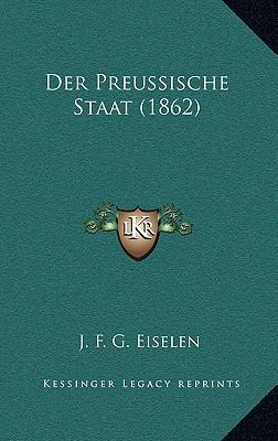 Der Preussische Staat (1862) [German] 1168276470 Book Cover