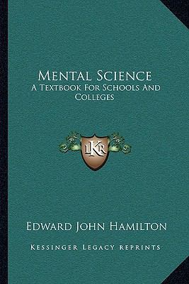 Mental Science: A Textbook For Schools And Coll... 1163119733 Book Cover