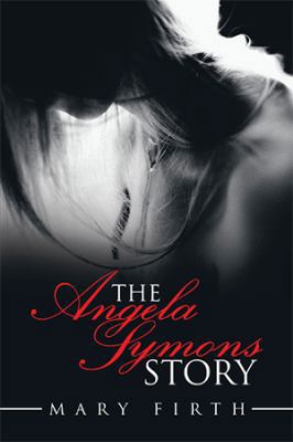 The Angela Symons Story 1796019011 Book Cover