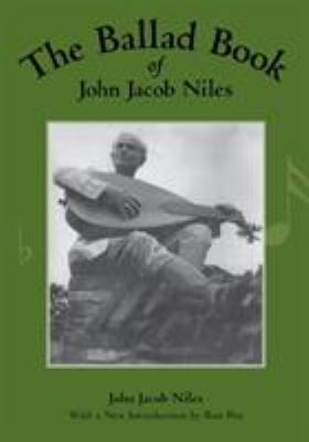 The Ballad Book of John Jacob Niles 0813109876 Book Cover