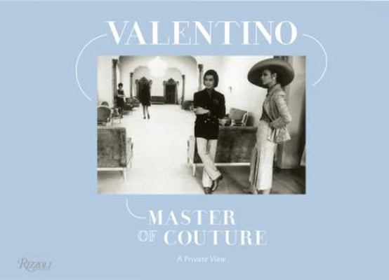 Valentino Master of Couture: A Private View 0847840603 Book Cover