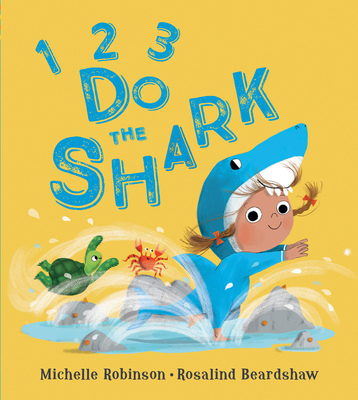 1, 2, 3, Do the Shark: An irresistible rhyming ... 1405295678 Book Cover