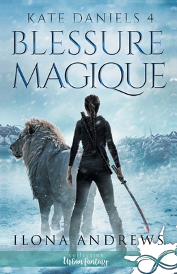 Blessure Magique: Kate Daniels, T4 [French] 2375743180 Book Cover