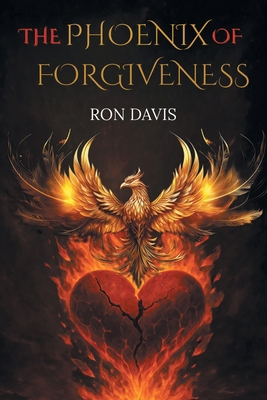 The Phoenix of Forgiveness B0FCWSF4GS Book Cover