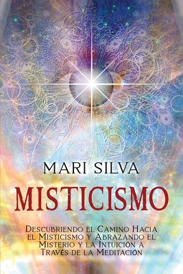 Misticismo: Descubriendo el camino hacia el mis... [Spanish] B095NZHXBF Book Cover