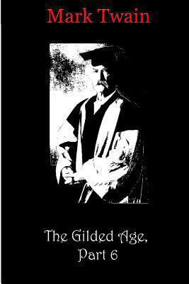 The Gilded Age, Part 6 1481819488 Book Cover