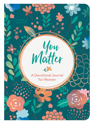 You Matter: A Devotional Journal for Women 1636090818 Book Cover